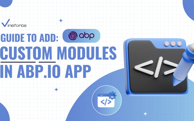 Guide to Add Custom Modules in ABP.IO App