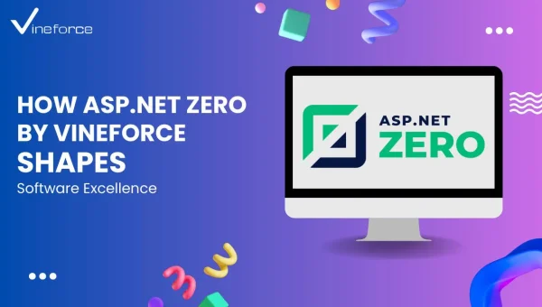 How ASP.NET Zero by Vineforce Shapes Excellence?