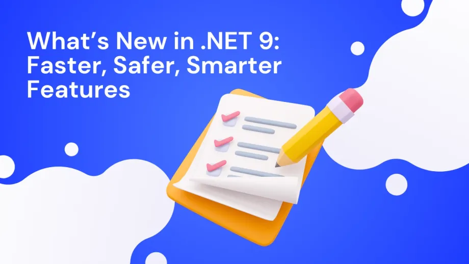 What's New in .NET 9:Faster, Safer, Smarter Features